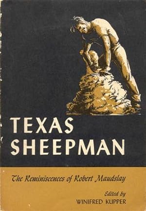 Texas Sheepman: The Reminiscences of Robert Maudslay