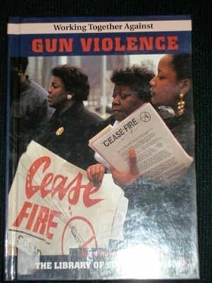 Seller image for Working Together Against Gun Violence for sale by Lotzabooks