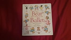 Seller image for THE BEAR WHO WENT TO THE BALLET for sale by Betty Mittendorf /Tiffany Power BKSLINEN