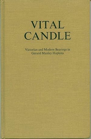 Imagen del vendedor de Vital Candle: Victorian and Modern Bearings in Gerard Manley Hopkins a la venta por Book Dispensary