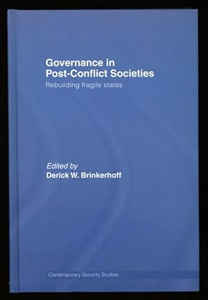 Seller image for Governance in Post-Conflict Societies; Rebuilding fragile states for sale by Sapience Bookstore