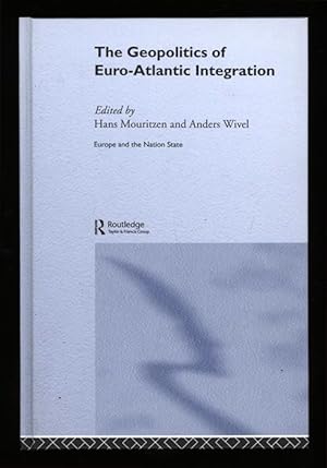 Bild des Verkufers fr The Geopolitics of Euro-Atlantic Integration (Europe and the Nation State) zum Verkauf von Sapience Bookstore