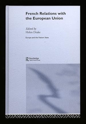 French Relations with the European Union (Europe and the Nation State)