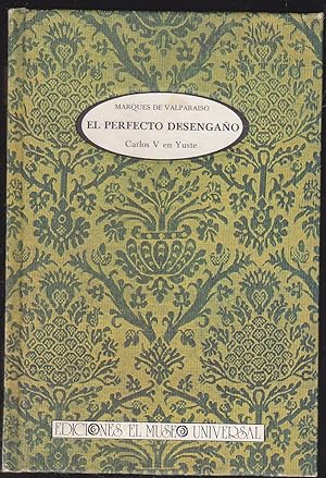 Imagen del vendedor de EL PERFECTO DESENGAO (Carlos V en Yuste) Ilustrado b/n a toda pgina a la venta por CALLE 59  Libros