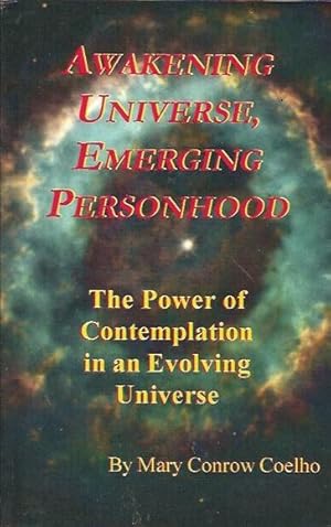 Awakening Universe, Emerging Personhood: The Power of Contemplation in an Evolving Universe