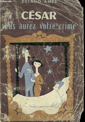 Bild des Verkufers fr CESAR VOUS AUREZ VOTRE CRIME. ( She shall have Murder ) . zum Verkauf von Le-Livre