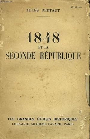 Bild des Verkufers fr 1848 ET LA SECONDE REPUBLIQUE. zum Verkauf von Le-Livre
