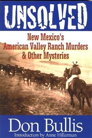 Imagen del vendedor de UNSOLVED. NEW MEXICO'S AMERICAN VALLEY RANCH MURDERS & OTHER MYSTERIES a la venta por BUCKINGHAM BOOKS, ABAA, ILAB, IOBA