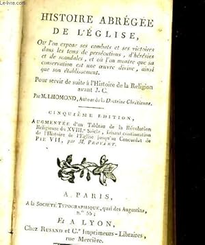 Image du vendeur pour HISTOIRE ABREGEE DE L'EGLISE o l'on expose ses combats et ses victoires dans les temps de perscutions, d'hrsies et de scandales, et o l'on montre que sa conservation est une oeuvre divine ; pour servir de suite  l'histoire de la religion avant J.C. mis en vente par Le-Livre