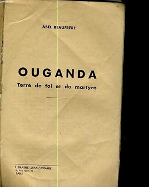 Seller image for OUGANDA, TERRE DE FOI ET DE MARTYRE for sale by Le-Livre