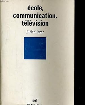 Bild des Verkufers fr ECOLE, COMMUNICATION, TELEVISION zum Verkauf von Le-Livre