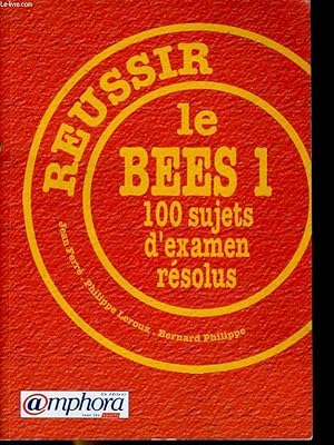 Bild des Verkufers fr REUSSIR, LE BEES 1, 100 SUJETS D'EXAMEN RESOLUS zum Verkauf von Le-Livre