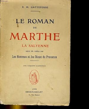 Seller image for LE ROMAN DE MARTHE, LA SALYENNE, SUIVI DE NOTES SUR LES HOMMES ET LES DIEUX DE PROVENCE for sale by Le-Livre