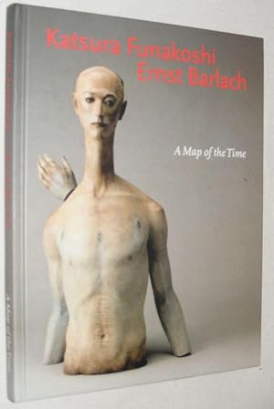 Image du vendeur pour Katsura Funakoshi - Ernst Barlach: A Map of the Time. Skulpturen und Zeichnungen / Sculpture and Drawings mis en vente par Nigel Smith Books