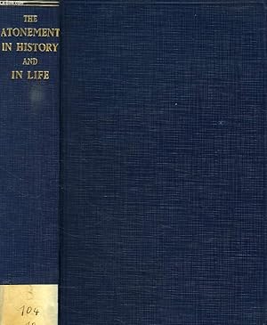 Bild des Verkufers fr THE ATONEMENT IN HISTORY AND LIFE, A VOLUME OF ESSAYS zum Verkauf von Le-Livre