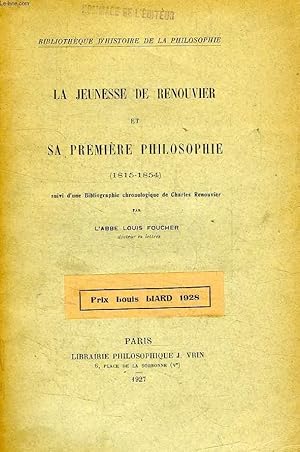 Bild des Verkufers fr LA JEUNESSE DE RENOUVIER ET SA PREMIERE PHILOSOPHIE (1815-1854) zum Verkauf von Le-Livre