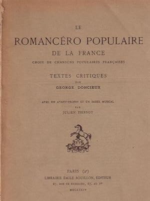 LE ROMANCERO POPULAIRE DE FRANCE-CHOIX DE CHANSONS POPULAIRES FRANCAISES-TEXTES CRITIQUES