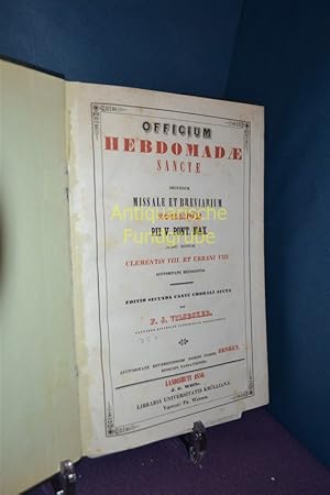 Seller image for Officium Hebdomade Sancte secundum missale et breviarum romanum PII.V. Pont. Max jussu editum clementis VIII. et urbani VIII. auctoritate recongnitum editio secounda cantu chorali aucta per F. J. Vilsecker for sale by Antiquarische Fundgrube e.U.