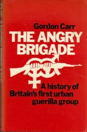 THE ANGRY BRIGADE. The Cause and the Case