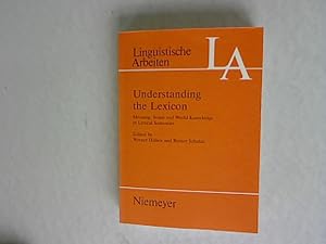 Bild des Verkufers fr Understanding the lexicon: meaning, sense and world knowledge in lexical semantics. Linguistische Arbeiten, 210. zum Verkauf von Antiquariat Bookfarm