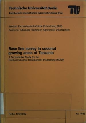 Base line survey in coconut growing areas of Tanzania. A Consultative Study for the National Coco...