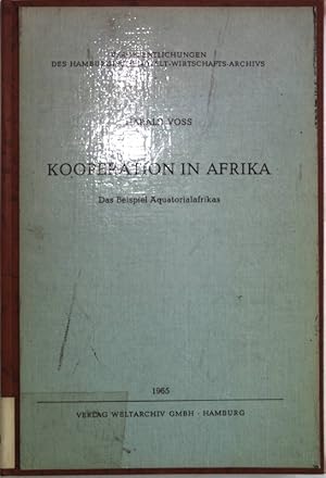 Bild des Verkufers fr Kooperation in Afrika. Das Beispiel quatorialafrikas. Verffentlichungen des hamburgischen Welt-Wirtschafts-Archivs. zum Verkauf von Antiquariat Bookfarm