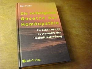 Bild des Verkufers fr Die verborgenen Gesetze der Homopathie. Zu einer neuen Systematik der Heilmittelfindung zum Verkauf von Antiquariat Fuchseck