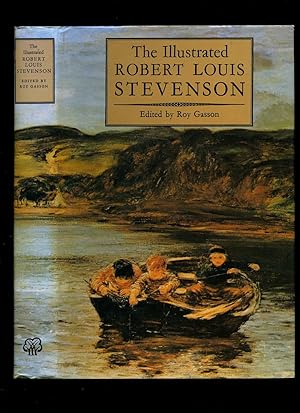 Seller image for The Illustrated Robert Louis Stevenson | A Selection of the Stories, Travel Writings, Essays, and Poems Edited and with an Introduction by Roy Gasson for sale by Little Stour Books PBFA Member