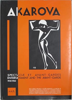 Akarova: Spectacle et Avant-Gardes / Entertainment and the Avant-Garde 1920-1950