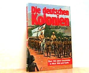 Die deutschen Kolonien. Geschichte der deutschen Schutzgebiete in Wort, Bild und Karte.