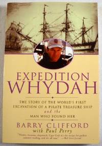 Bild des Verkufers fr Expedition Whydah: The Story of the World's First Excavation of a Pirate Treasure Ship and the Man Who Found Her zum Verkauf von Resource Books, LLC