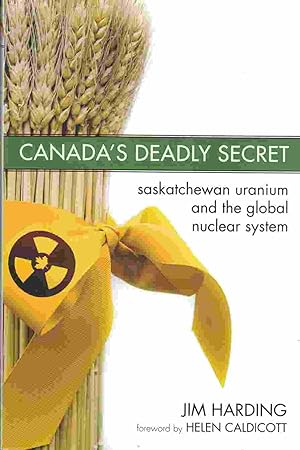 Imagen del vendedor de Canada's Deadly Secret: Saskatchewan Uranium and the Global Nuclear System a la venta por Riverwash Books (IOBA)
