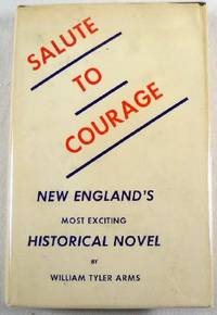 Imagen del vendedor de Salute to Courage [New England's Most Exciting Historical Novel] a la venta por Resource Books, LLC