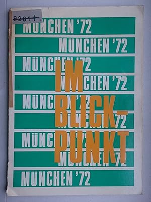 München '72 im Blickpunkt. Dokumentarische Betrachtung der Ziele und Konzeptionen herrschender Kr...