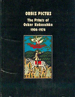 Seller image for Orbis Pictus: The Prints of Oskar Kokoschka, 1906-1976: Selected from the Collection of Reinhold, Count Bethusy-Huc for sale by LEFT COAST BOOKS