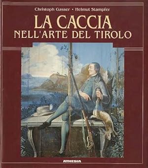 Immagine del venditore per La caccia nell'arte del Tirolo. venduto da Studio Bibliografico Adige