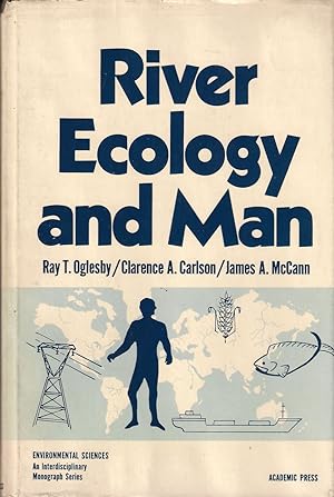 Imagen del vendedor de RIVER ECOLOGY AND MAN. Edited by Ray T. Oglesby, Clarence A. Carlson, James A. McCann. a la venta por Coch-y-Bonddu Books Ltd