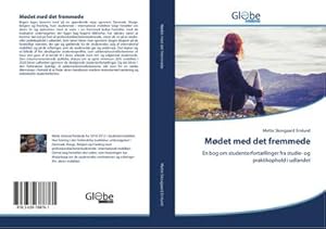 Seller image for Mdet med det fremmede : En bog om studenterfortllinger fra studie- og praktikophold i udlandet for sale by AHA-BUCH GmbH