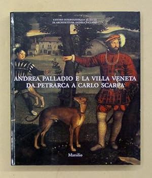 Imagen del vendedor de Andrea Palladio e la Villa Veneta da Petrarca a Carlo Scarpa. a la venta por antiquariat peter petrej - Bibliopolium AG