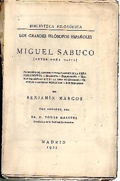 Seller image for MIGUEL SABUCO. FLORILEGIO DE AUTORES Y COMENTADORES DE LA VERA PHILOSOPHIA. BIOGRAFIA. BIBLIOGRAFIA. TEORIAS FILOSOFICAS QUE EN LA OBRA SE SOSTIENEN. ESCUELAS O SISTEMAS FILOSOFICOS A QUE PERTENECE. for sale by Librera Javier Fernndez