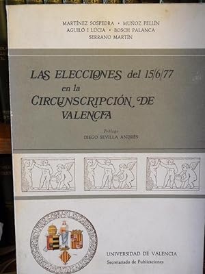 Seller image for LAS ELECCIONES DEL 15/6/77 EN LA CIRCUNSCRIPCIN DE VALENCIA for sale by Libros Dickens