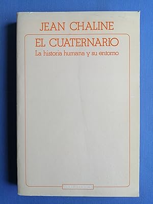 Imagen del vendedor de El Cuaternario : la historia humana y su entorno a la venta por Perolibros S.L.