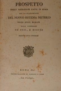 Prospetto delle operazioni fatte in Roma per lo stabilimento del nuovo sistema metrico negli Stat...