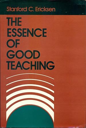 THE ESSENCE OF GOOD TEACHING : Helping Students Learn and Remember What They Learn (Jossey Bass H...