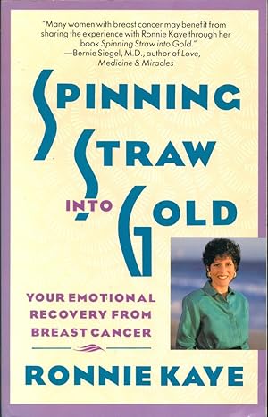 Seller image for SPINNING STRAW INTO GOLD : Your Emotional Recovery From Breast Cancer for sale by 100POCKETS