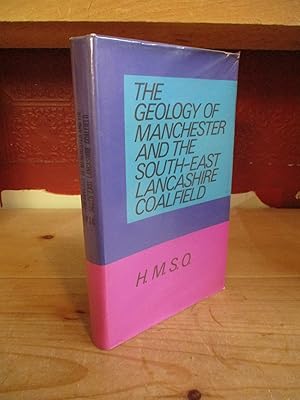 Imagen del vendedor de The Geology of Manchester and the South-East Lancashire Coalfield a la venta por The Merrickville Book Emporium