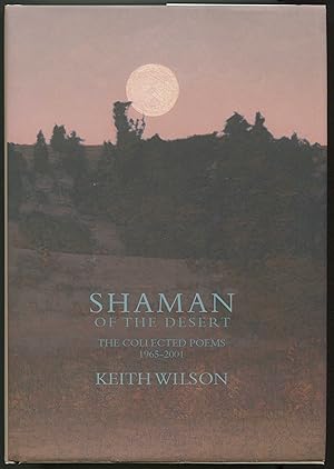 Shaman of the Desert: The Collected Poems 1965 - 2001