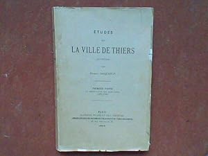 Etudes sur la ville de Thiers (Auvergne) - Première partie. La Communauté des habitants (1272-1789)