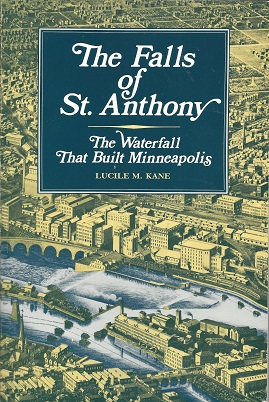 Bild des Verkufers fr The Falls of St. Anthony: The Waterfall that Built Minneapolis zum Verkauf von Storbeck's