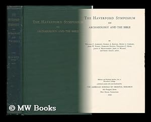 Seller image for The Haverford Symposium on Archaeology and the Bible / by William F. Albright, George A. Barton, Henry J. Cadbury [And Others] . and Elihu Grant, Editor for sale by MW Books Ltd.